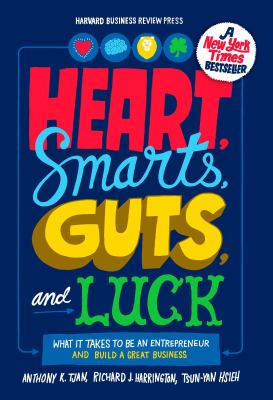 Heart, smarts, guts, and luck : what it takes to be an entrepreneur and build a great business /
