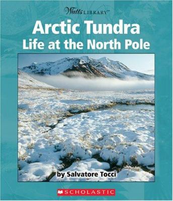 Arctic tundra : life at the North Pole /