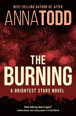 The burning : a brightest stars novel /