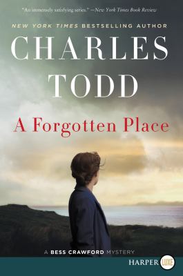 A forgotten place [large type] : a Bess Crawford mystery /