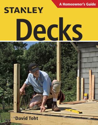 Stanley decks : a homeowner's guide /