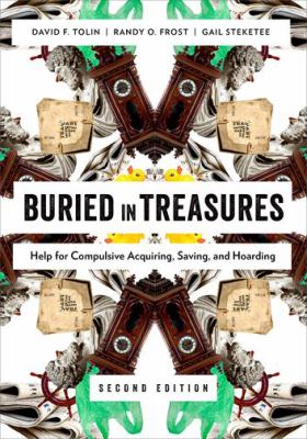 Buried in treasures : help for compulsive acquiring, saving, and hoarding /