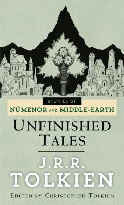 Unfinished tales of Númenor and Middle-earth /