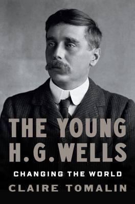 The young H.G. Wells : changing the world /