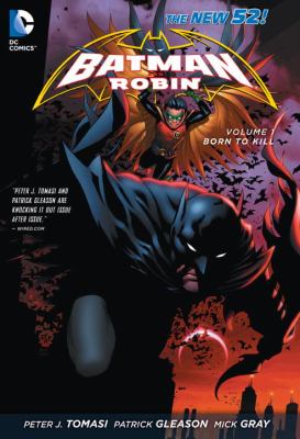 Batman and Robin. Vol. 1, Born to kill /