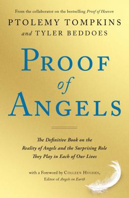 Proof of angels : the definitive book on the reality of angels and the surprising role they play in each of our lives /