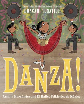 Danza! : Amalia Hernandez and el Ballet Folklorico de Mexico /