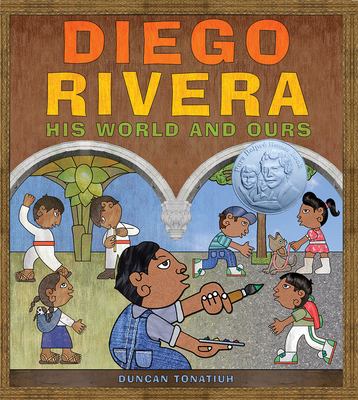 Diego Rivera : his world and ours /