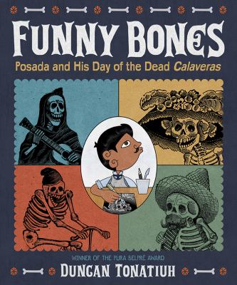 Funny bones : Posada and his Day of the Dead calaveras /