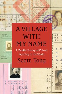 A village with my name : a family history of China's opening to the world /