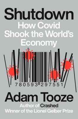 Shutdown : how COVID shook the world's economy /