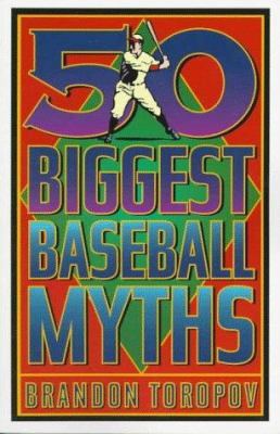 50 biggest baseball myths /