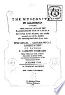 The Muscovites in California, or rather, Demonstration of the passage from North America : discovered by the Russians and of the ancient one of the peoples who transmigrated there from Asia : historical, geographical dissertation of Father F. Giuseppe Torrubia.