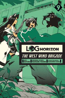 Log horizon : the West Wind Brigade. 9 /