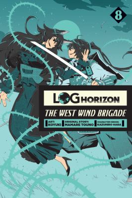 Log horizon : the West Wind brigade. 8 /