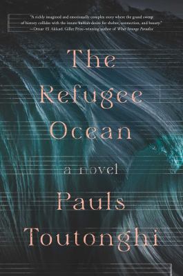 The refugee ocean : a novel /