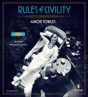 Rules of civility [compact disc, unabridged] : a novel /