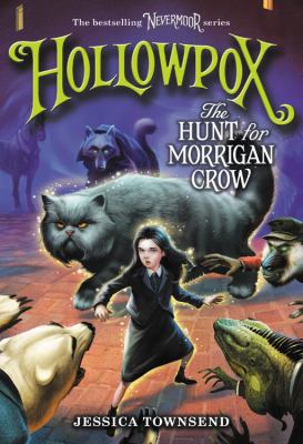 Hollowpox : the hunt for Morrigan Crow /