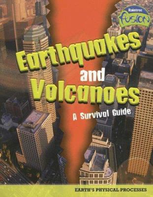 Earthquakes and volcanoes : a survival guide /