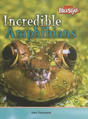 Incredible amphibians /