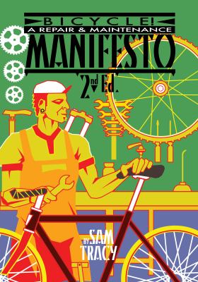 Bicycle! : a repair & maintenance manifesto /