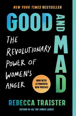 Good and mad: the revolutionary power of women's anger [ebook].
