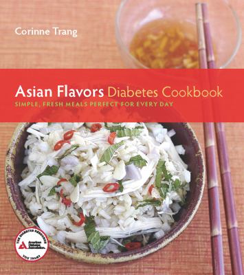 Asian flavors diabetes cookbook : simple, fresh meals perfect for every day /
