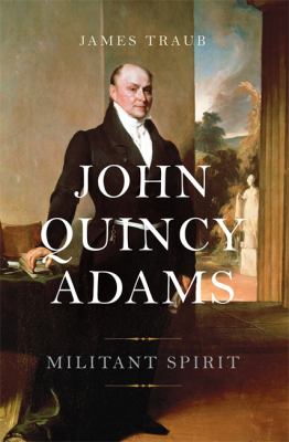 John Quincy Adams : militant spirit /
