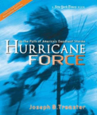 Hurricane force : in the path of America's deadliest storms /