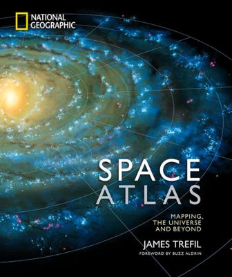 Space atlas : mapping the universe and beyond /