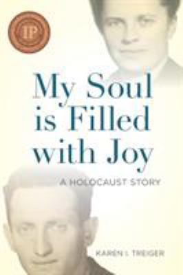 My soul is filled with joy : a Holocaust story /
