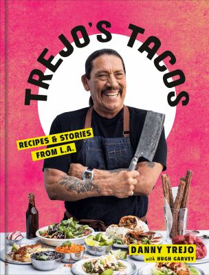Trejo's tacos : recipes and stories from L.A. /