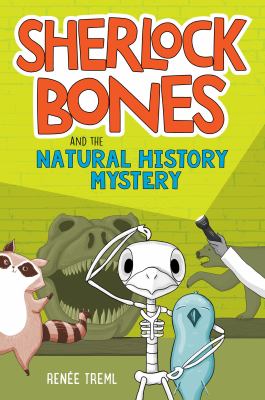 Sherlock Bones and the natural history mystery /