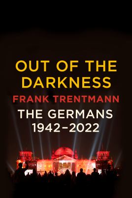 Out of the darkness : the Germans, 1942-2022 /