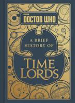 Doctor Who : a brief history of Time Lords /