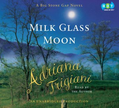 Milk glass moon [compact disc, unabridged] : a Big Stone Gap novel /