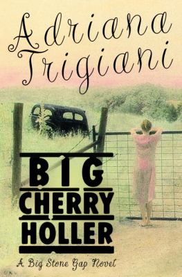 Big Cherry Holler : a Big Stone Gap novel /