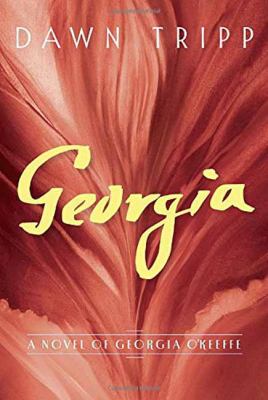 Georgia : a novel of Georgia O'Keefe /