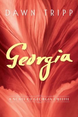 Georgia [large type] : a novel of Georgia O'Keefe /