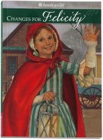 Changes for Felicity : a winter story /