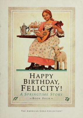 Happy birthday, Felicity! : a springtime story /
