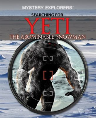 Searching for Yeti : the abominable snowman /