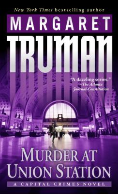 Murder at Union Station : a capital crimes novel /