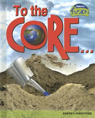 To the core-- /
