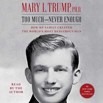 Too much and never enough : [compact disc, unabridged] : how my family created the world's most dangerous man /