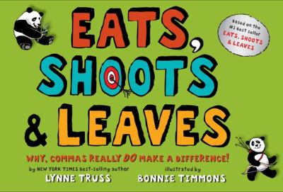 Eats, shoots & leaves : why, commas really do make a difference! /