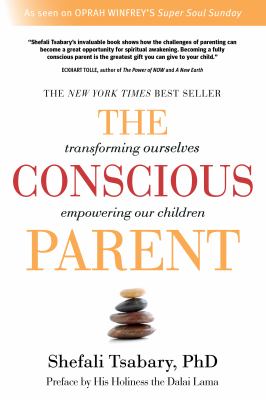 The conscious parent : transforming ourselves, empowering our children /