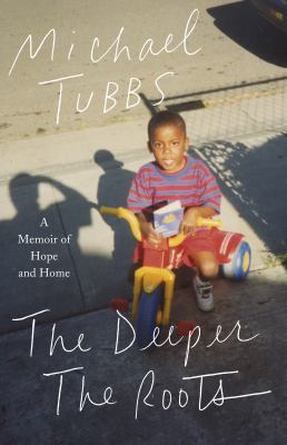 The deeper the roots : a memoir of hope and home /