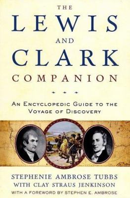 The Lewis and Clark companion : an encyclopedic guide to the voyage of discovery /