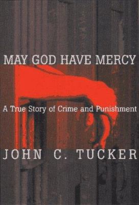 May God have mercy : a true story of crime and punishment /